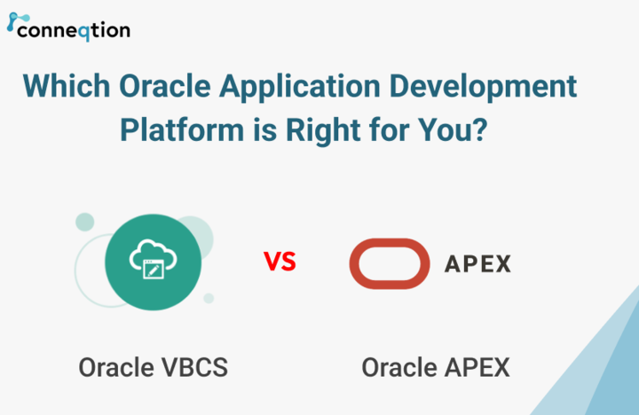 Oracle VBCS vs Oracle APEX: Which Oracle Application Development Platform is Right for You?